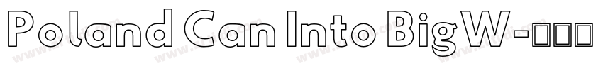 Poland Can Into BigW字体转换